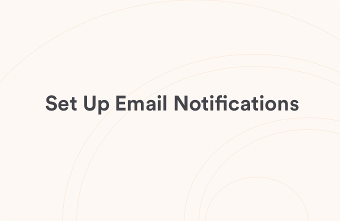 Set Up Email Notifications
