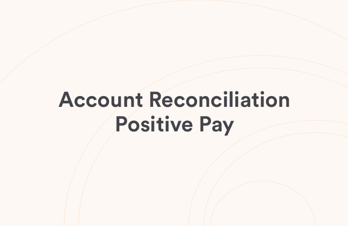 Account Reconciliation Positive Pay Core Card